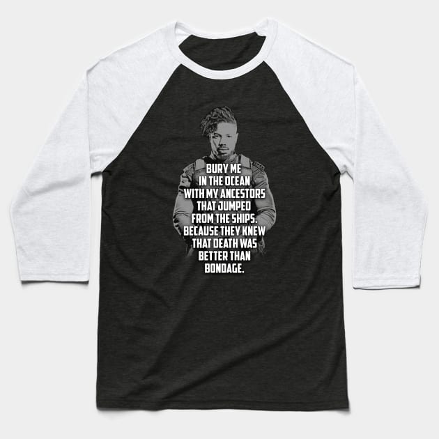 Killmonger Quote  Bury Me With My Ancestors Baseball T-Shirt by lsjordan